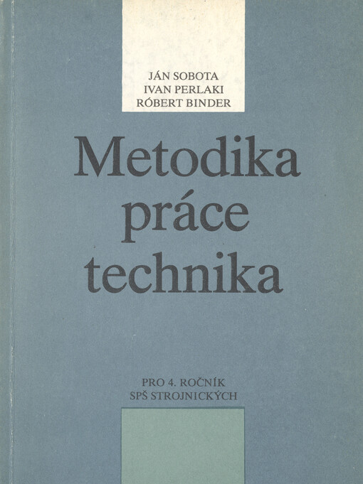 Metodika práce technika : Učebnice pro 4. roč. středních prům. škol strojnických