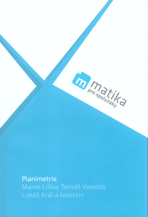 Matika pro spolužáky. Planimetrie
