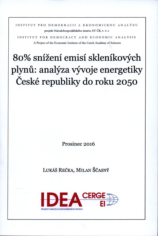 80% snížení emisí skleníkových plynů : analýza vývoje energetiky České republiky do roku 2050