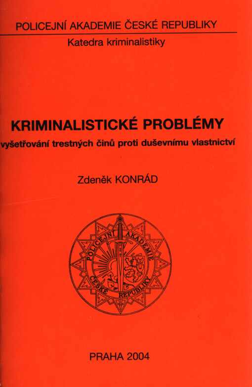 Kriminalistické problémy: vyšetřování trestných činů proti duševnímu vlastnictví