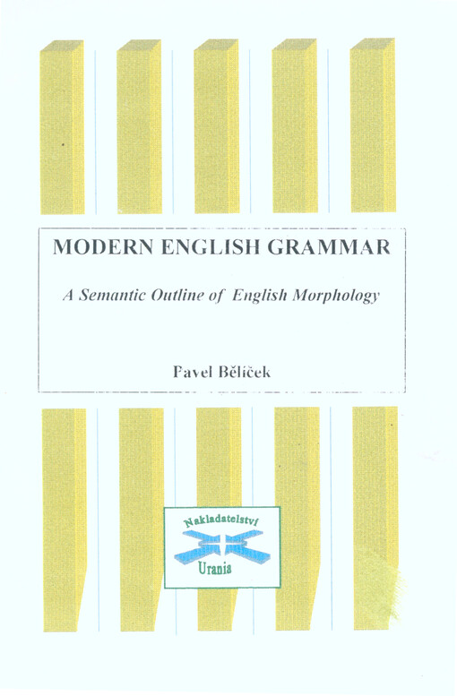 Modern English grammar : a semantic outline of English morphology