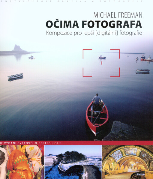 Očima fotografa : kompozice pro lepší (digitální) fotografie