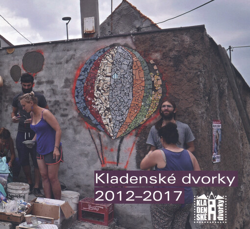Kladenské dvorky 2012 - 2017