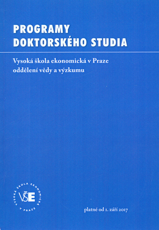 Programy doktorského studia :[na Vysoké škole ekonomické v Praze] : [platí od 1. června 2003]