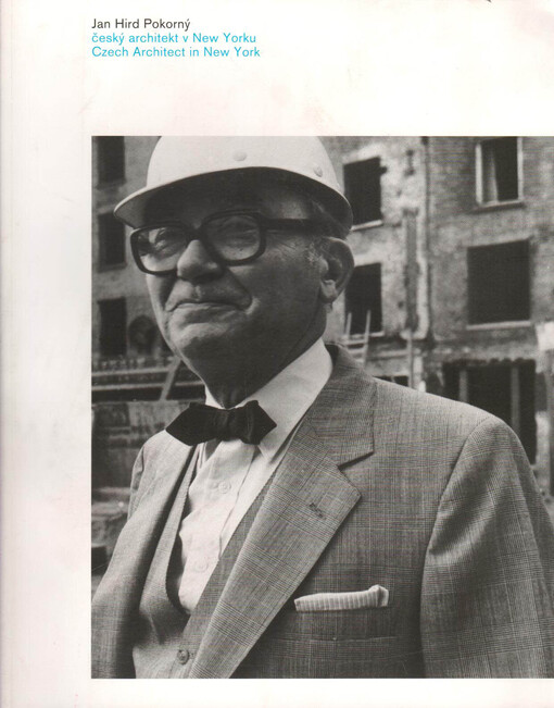 Jan Hird Pokorný : český architekt v New Yorku = Czech architect in New York