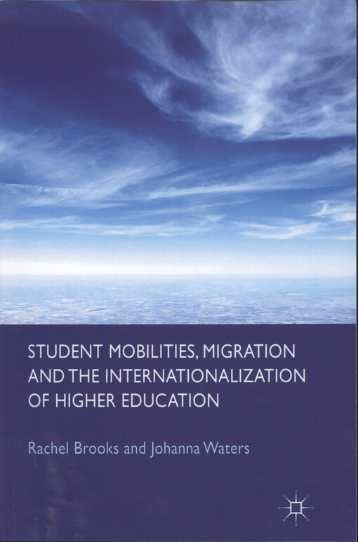 Student mobilities, migration and the internationalization of higher education