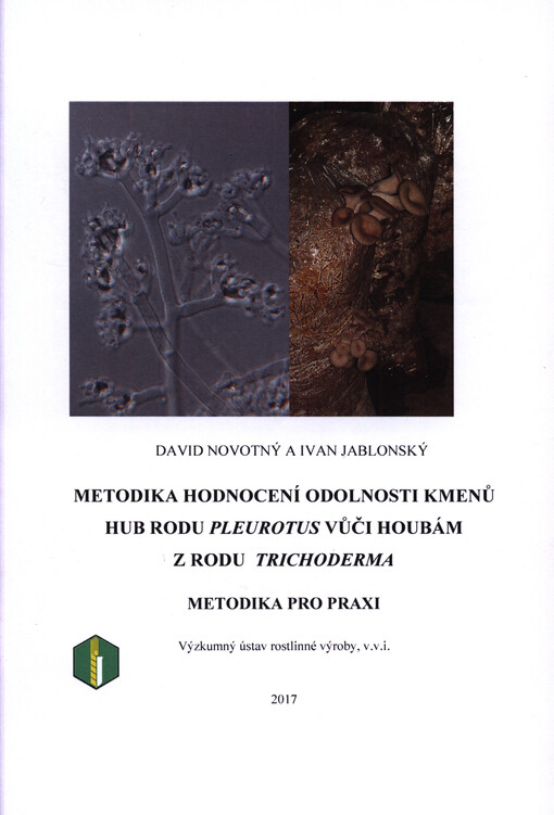 Metodika hodnocení odolnosti kmenů hub rodu Pleurotus vůči houbám z rodu Trichoderma