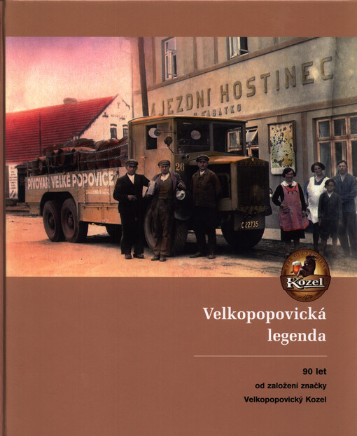 Velkopopovická legenda : 90 let od založení značky Velkopopovický Kozel