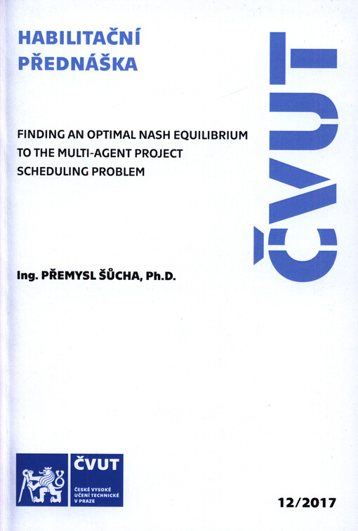 Finding an optimal Nash equilibrium to the multi-agent project scheduling problem = Hledání Nashovy rovnováhy v rozvrhování projektu