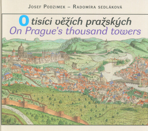 O tisíci věžích pražských = On Prague's thousand towers