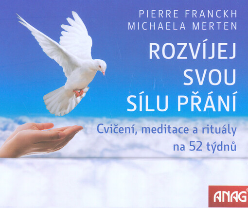 ANAG Rozvíjej svou sílu přání (kalendář) – Cvičení, meditace a rituály na 52 týdnů