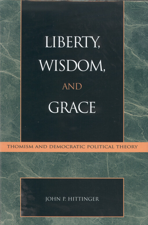 Liberty, wisdom, and grace : thomism and democratic political theory