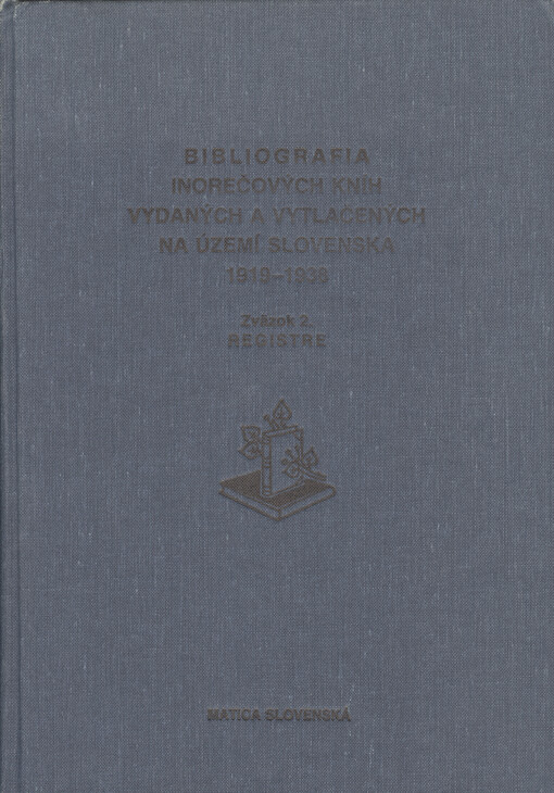 Bibliografia inorečných kníh vydaných a vytlačených na území Slovenska 1919-1938. Zväzok 2.,