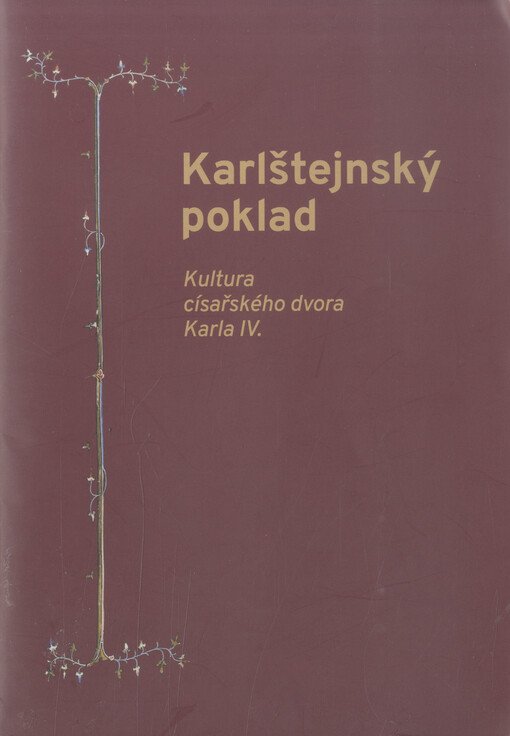 Karlštejnský poklad : kultura císařského dvora Karla IV.