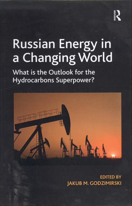 Russian energy in a changing world : what is the outlook for the hydrocarbons superpower?