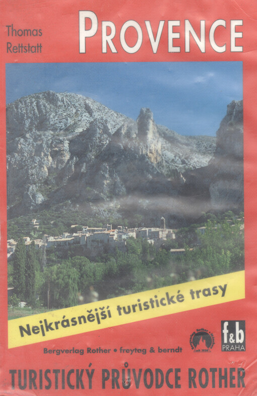 Provence: 50 vybraných túr údolími a vrchovinami od Adéche až k soutěsce Verdonu od Mont Ventoux až ke Calanques