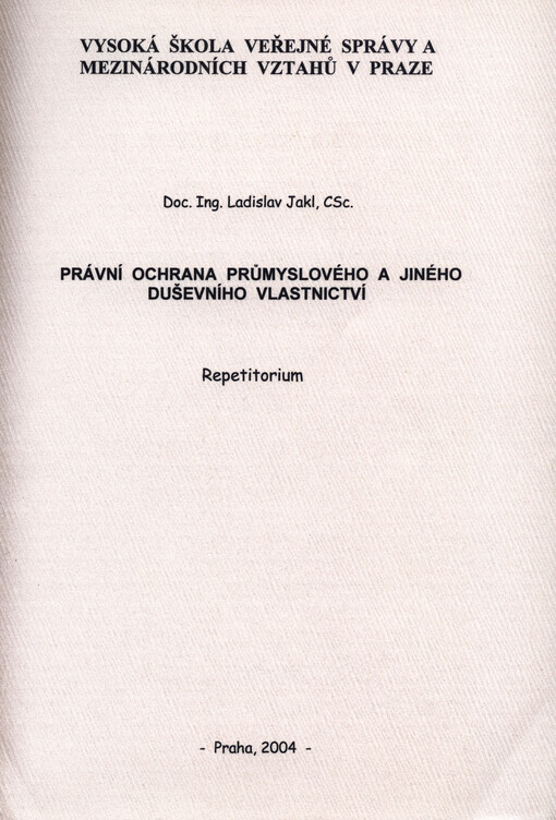 Právní ochrana průmyslového a jiného duševního vlastnictví :repetitorium
