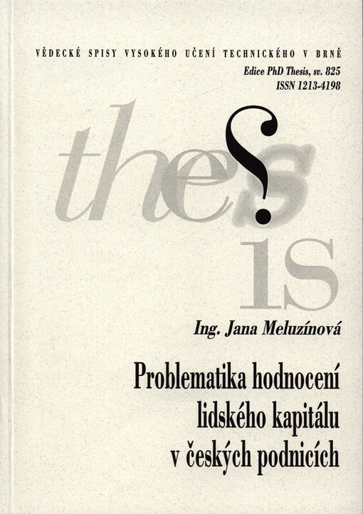 Problematika hodnocení lidského kapitálu v českých podnicích = Assessment of human capital management in Czech companies : zkrácená verze Ph.D. Thesis