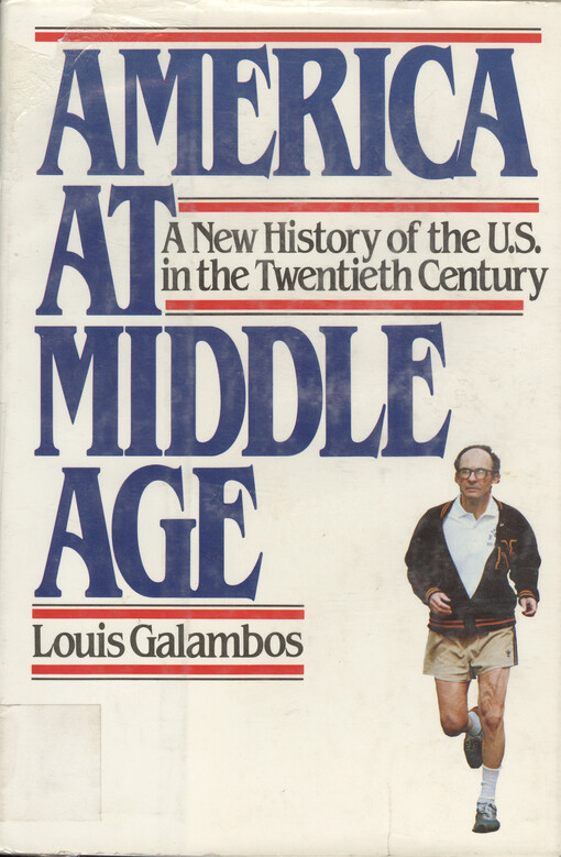 America at middle age : a new history of the United States in the twentieth century