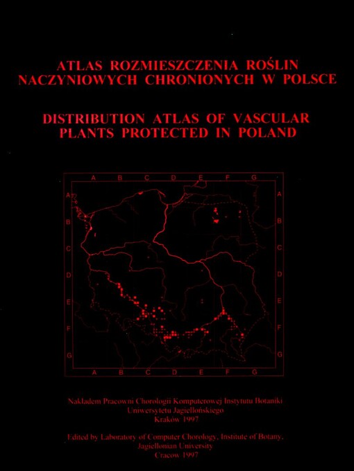 Atlas rozmieszczenia roślin naczyniowych chronionych w Polsce = Distribution atlas of vascular plants protected in Poland