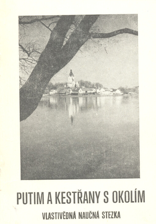 Putim a Kestřany s okolím : vlastivědná naučná stezka