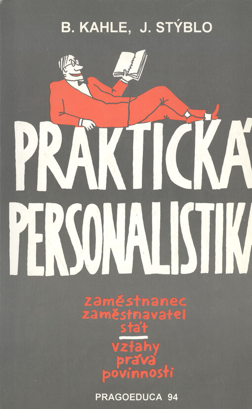 Praktická personalistika: zaměstnanec-zaměstnavatel-stát-vztahy- práva-povinnosti