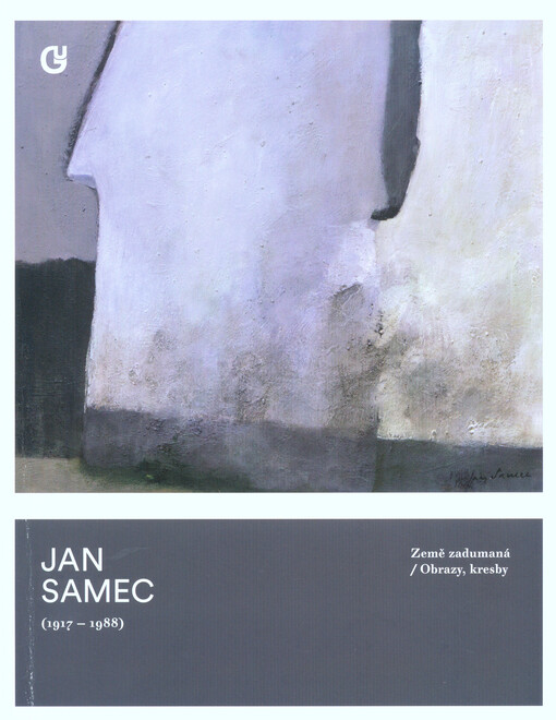 Jan Samec (1917-1988) : země zadumaná : (obrazy, kresby) : Galerie umění Karlovy Vary 18. května - 20. června 2017, Muzeum středního Pootaví, Strakonice, 13. července - 3. září 2017
