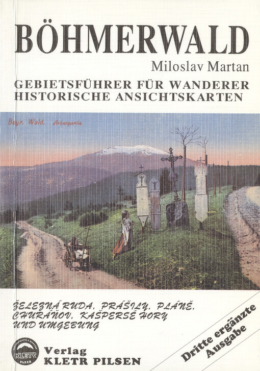 Böhmerwald : Gebietsführer für Wanderer : Historische Ansichtskarten