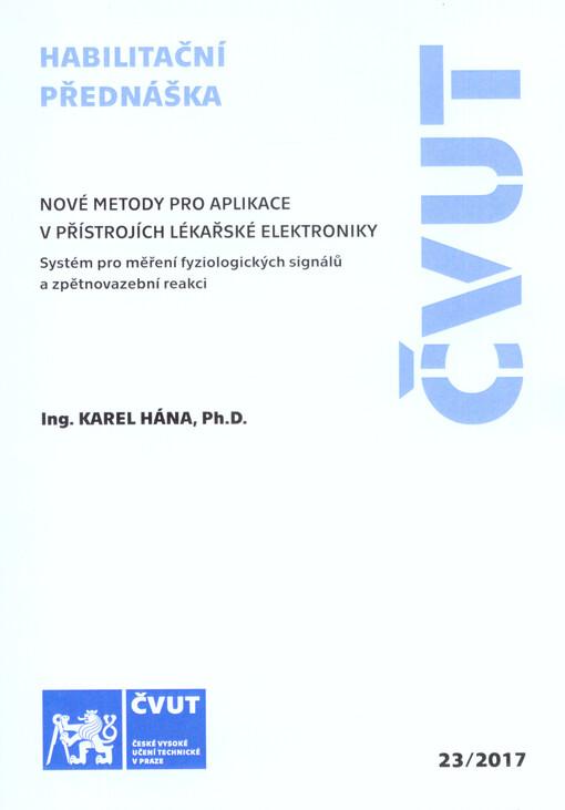 Nové metody pro aplikace v přístrojích lékařské elektroniky : systém pro měření fyziologických signálů a zpětnovazební reakci = New methods for applications in medical electronic devices : system for measuring of physiological signals and feedback respons