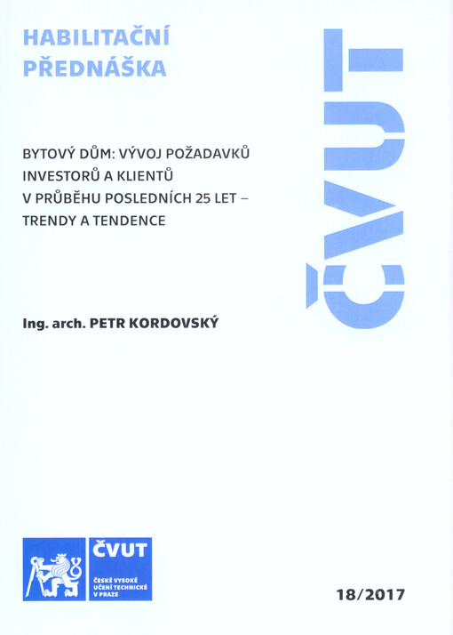 Bytový dům: vývoj požadavků investorů a klientů v průběhu posledních 25 let - trendy a tendence = Housing: investor and client requirements development during last 25 years - trends and tendencies