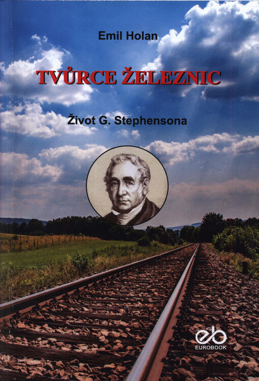Tvůrce železnic :život G. Stephensona