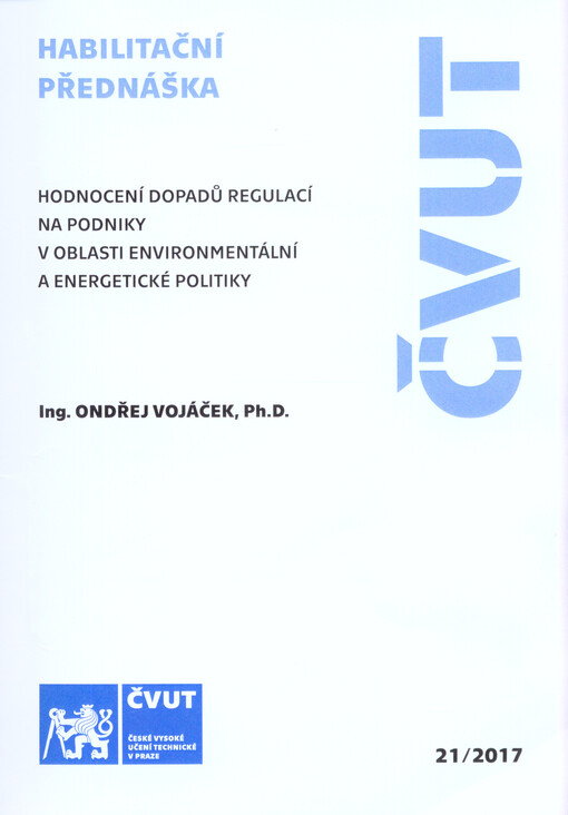 Hodnocení dopadů regulací na podniky v oblasti environmentální a energetické politiky = Assessment of regulatory impacts on business in the area of environmental and energy policy