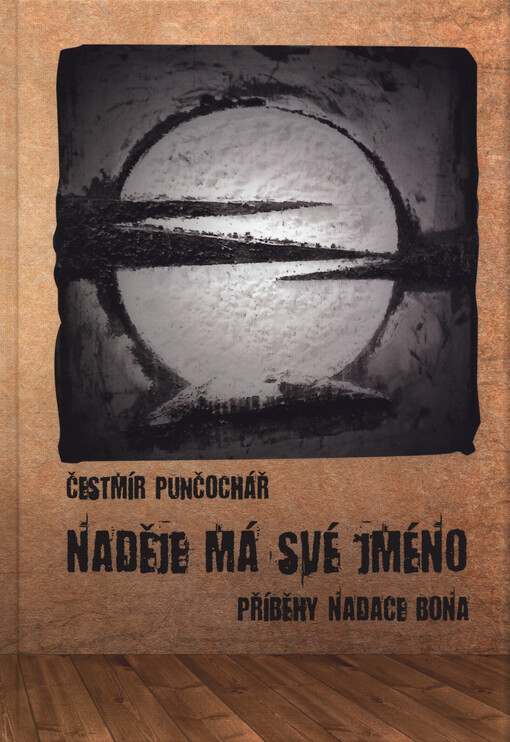 Naděje má své jméno : příběhy Nadace Bona