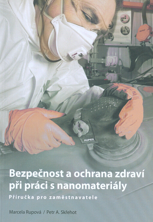 Bezpečnost a ochrana zdraví při práci s nanomateriály : příručka pro zaměstnavatele