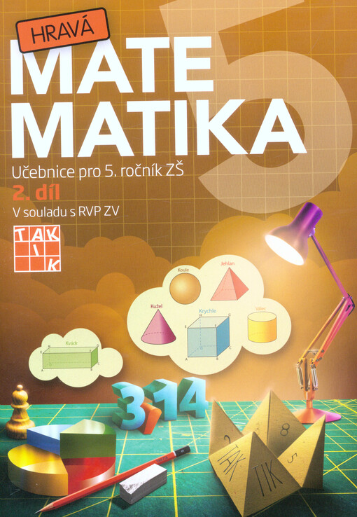 Hravá matematika 5 : pro 5. ročník ZŠ : v souladu s RVP ZV