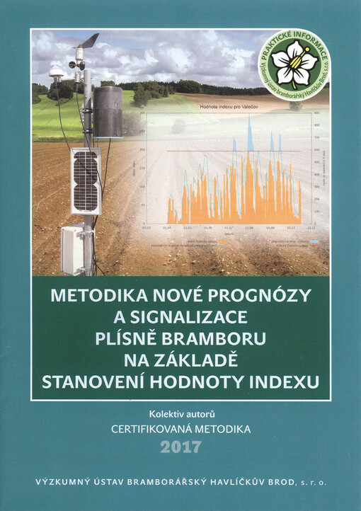 Metodika nové prognózy a signalizace plísně bramboru na základě stanovení hodnoty indexu : certifikovaná metoda 2017