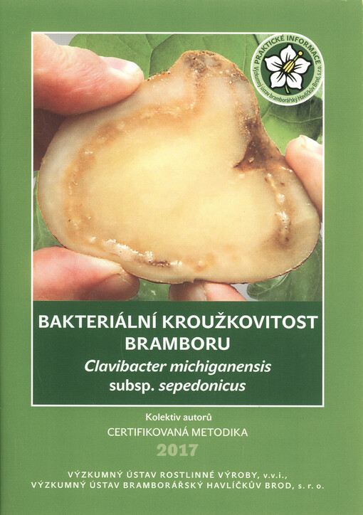 Bakteriální kroužkovitost bramboru : Clavibacter michiganensis subsp. sepedonicus : certifikovaná metoda 2017