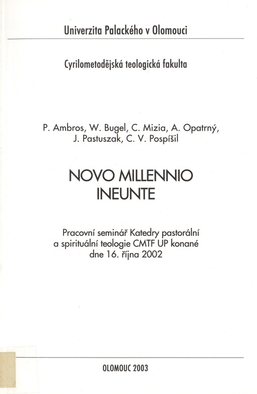 Novo millennio ineunte: pracovní seminář Katedry pastorální a spirituální teologie CMTF UP konané dne 16. října 2002