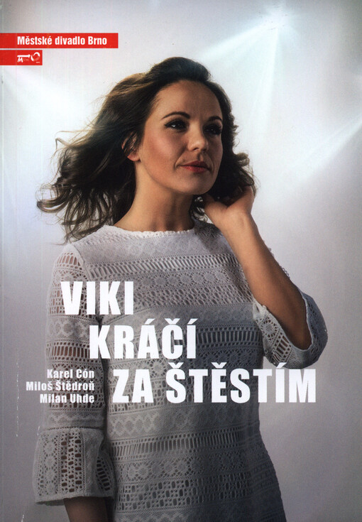 Karel Cón, Miloš Štědroň, Milan Uhde, Viki kráčí za štěstím : osmá inscenace sedmdesáté druhé sezóny 2016/2017 : premiéra 29. dubna 2017