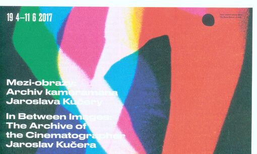 Mezi obrazy : archiv kameramana Jaroslava Kučery = In between images : the archive of the cinematographer Jaroslav Kučera : 19.4.-11.6.2017 : Dům umění města Brna, Dům pánů z Kunštátu