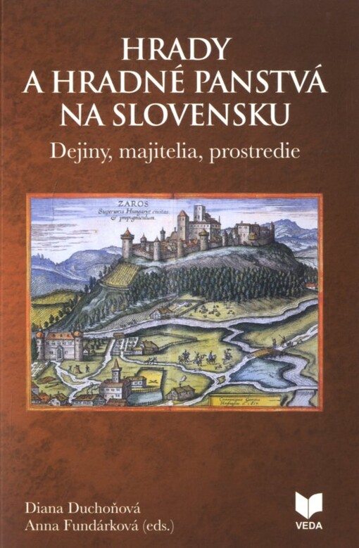 Hrady a hradné panstvá na Slovensku : dejiny, majitelia, prostredie