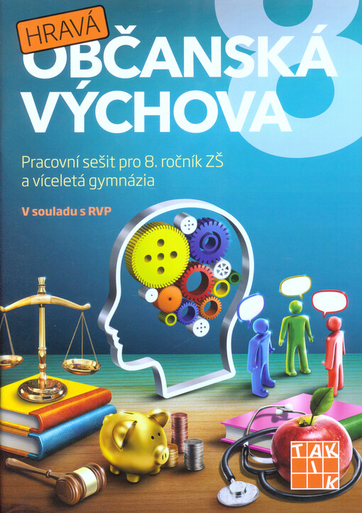 Hravá občanská výchova 8 : pracovní sešit pro 8. ročník ZŠ a víceletá gymnázia : v souladu s RVP