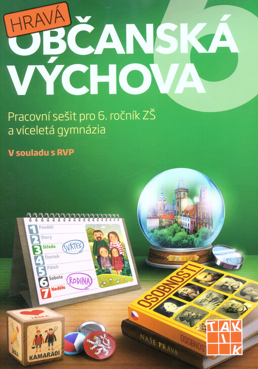 Hravá občanská výchova 6 : pracovní sešit pro 6. ročník ZŠ a víceletá gymnázia : v souladu s RVP