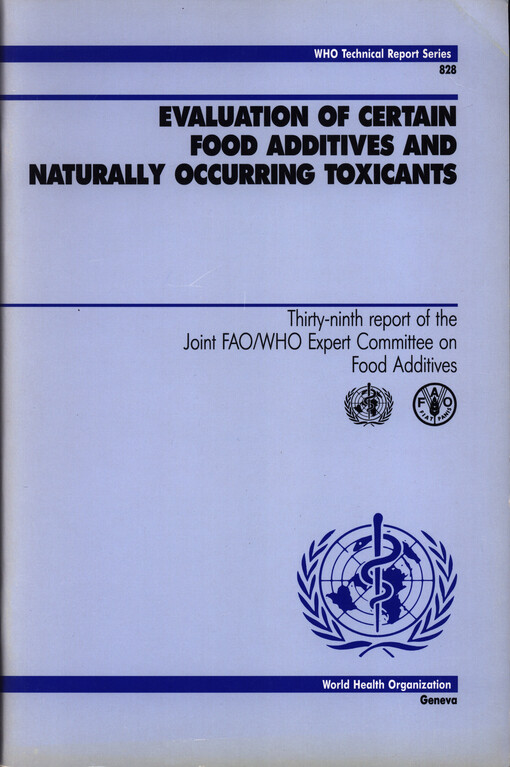 Evaluation of certain food additives and naturally occurring toxicants : 39th report of the Joint FAO/WHO Expert Committee on Food Additives