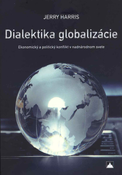 Dialektika globalizácie : ekonomický a politický konflikt v nadnárodnom svete