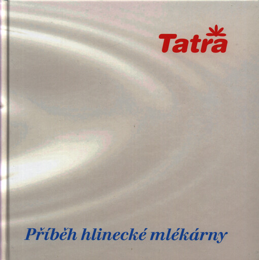 Příběh hlinecké mlékárny: Tatra