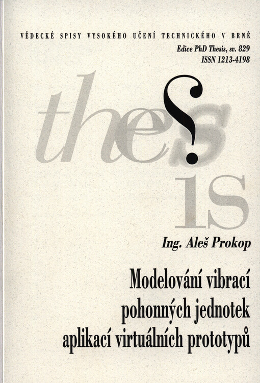Modelování vibrací pohonných jednotek aplikací virtuálních prototypů = Powertrain vibration modelling using virtual prototypes : zkrácená verze Ph.D. Thesis