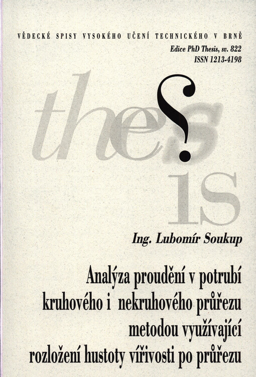 Analýza proudění v potrubí kruhového i nekruhového průřezu metodou využívající rozložení hustoty vířivosti po průřezu = Analysis of the fluid flow in pipes circular and not circular cross-section with methods using distribution of the vorticity density : 