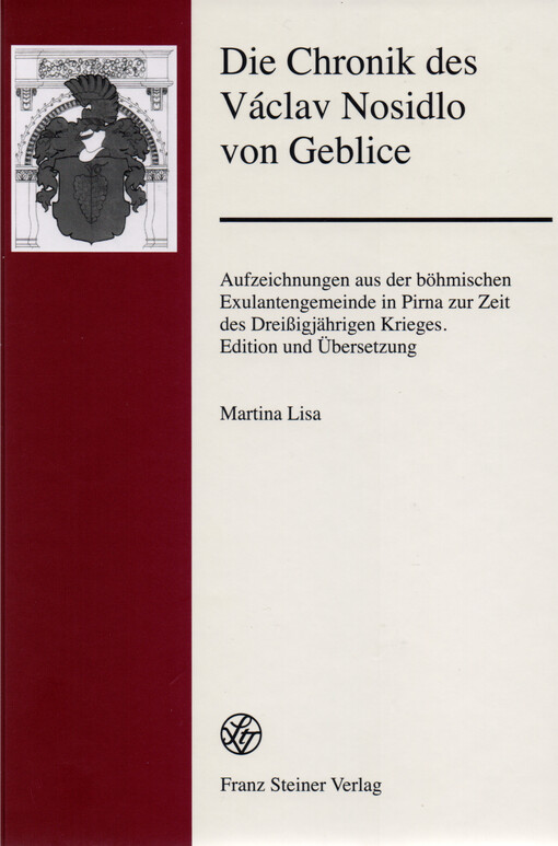 Die Chronik des Václav Nosidlo von Geblice :Aufzeichnungen aus der böhmischen Exulantengemeinde in Pirna zur Zeit des Dreißigjährigen Krieges