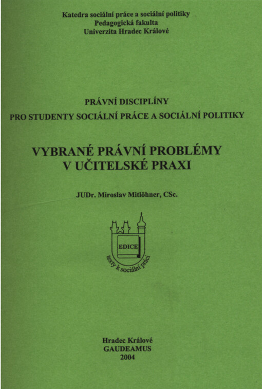 Vybrané právní problémy v učitelské praxi :právní disciplíny pro studenty sociální práce a sociální politiky
